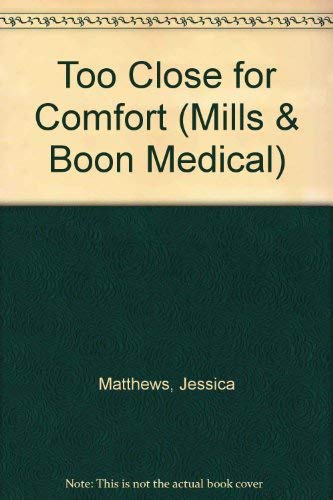 Imagen de archivo de Too Close for Comfort (Mills & Boon Medical) a la venta por WorldofBooks