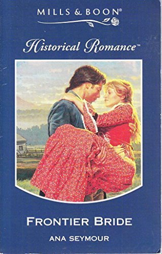 Stock image for Frontier Bride (Mills & Boon Historical) for sale by WorldofBooks