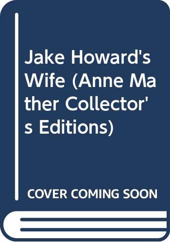 Imagen de archivo de Jake Howard's Wife: Collector's Edition (Anne Mather) a la venta por Books of the Smoky Mountains