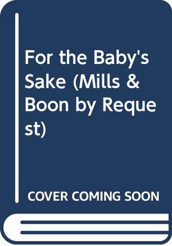 For the Baby's Sake (By Request) (9780263806007) by Alison Fraser; Sally Wentworth