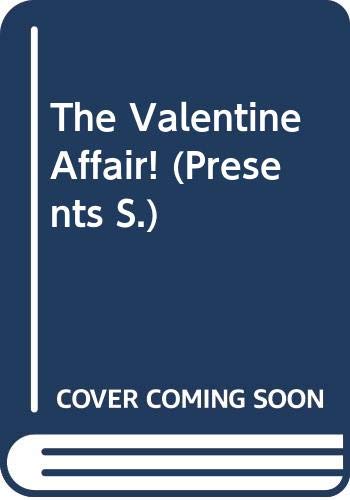 Beispielbild fr The Valentine Affair! (Presents S.) zum Verkauf von AwesomeBooks