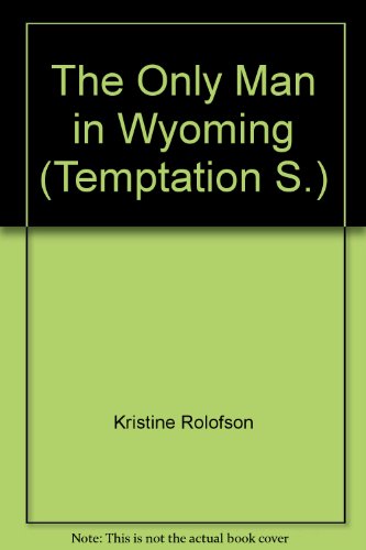 Beispielbild fr The Only Man in Wyoming (Temptation) zum Verkauf von Reuseabook