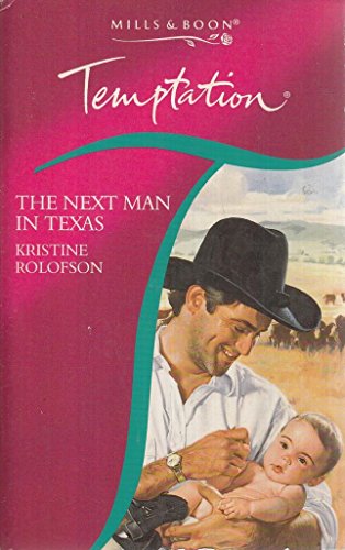 The Next Man in Texas (Temptation) (9780263806533) by Kristine Rolofson