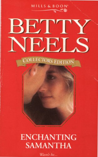 Stock image for Enchanting Samantha: 43 (Betty Neels Collector's Editions) for sale by WorldofBooks