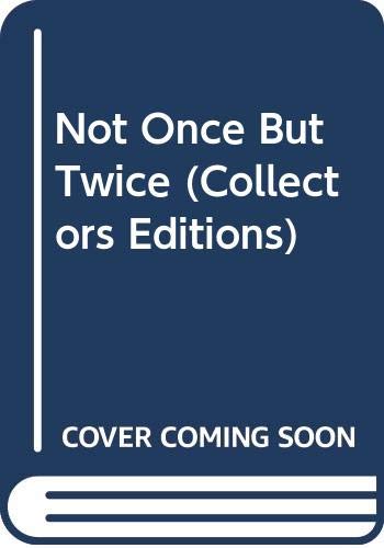 Stock image for Not Once But Twice (Betty Neels Collector's Editions) for sale by AwesomeBooks