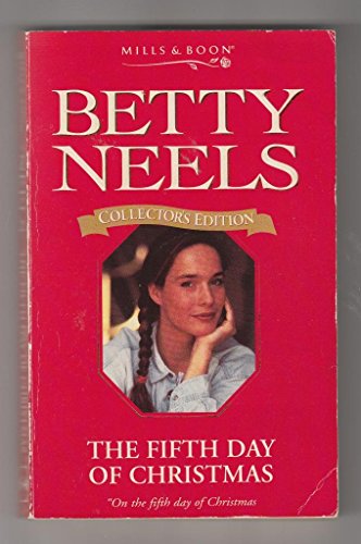 9780263806854: Fifth Day of Christmas (Betty Neels Collector's Editions)