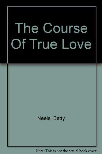 9780263806946: The Course of True Love: 73 (Betty Neels Collector's Editions)