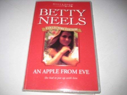 Stock image for An Apple from Eve: 79 (Betty Neels Collector's Editions) for sale by WorldofBooks