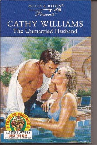 Stock image for The Unmarried Husband (Presents S.) for sale by AwesomeBooks