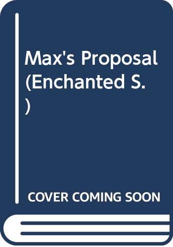9780263807493: Max's Proposal (Enchanted S.)