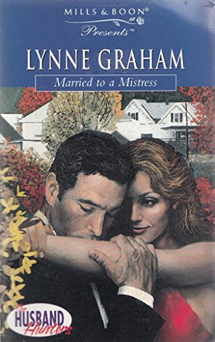 Married to a Mistress (Presents) (9780263808179) by Lynne Graham