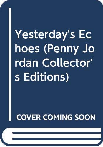 9780263808469: Yesterday's Echoes (Penny Jordan Collector's Editions)