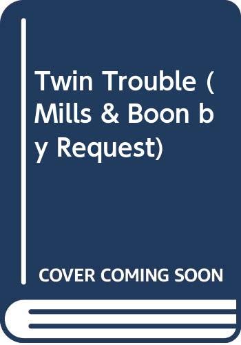 Twin Trouble (By Request) (9780263811339) by George; Steele; Williams