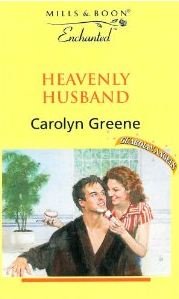 Heavenly Husband (9780263811506) by Carolyn Green