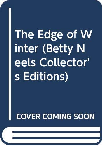 Stock image for The Edge of Winter: 81 (Betty Neels Collector's Editions) for sale by WorldofBooks
