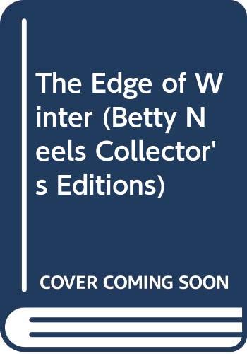 9780263811629: The Edge of Winter: 81 (Betty Neels Collector's Editions)