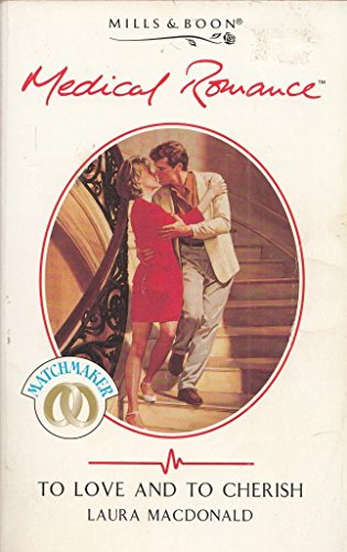 Stock image for To Love and to Cherish (Mills & Boon Medical) for sale by WorldofBooks