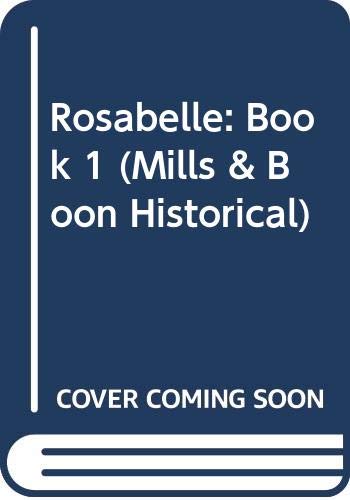 Imagen de archivo de Rosabelle: Book 1 (Mills & Boon Historical) a la venta por WorldofBooks