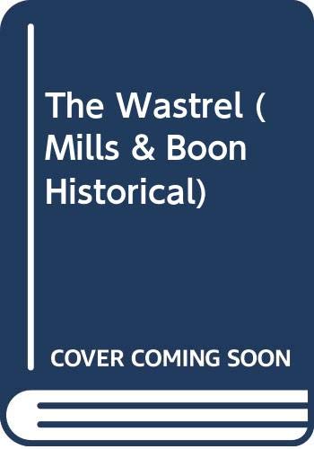 9780263812879: The Wastrel (Mills & Boon Historical)