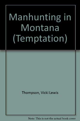 Manhunting in Montana (Temptation S.) (9780263814316) by Vicki Lewis Thompson