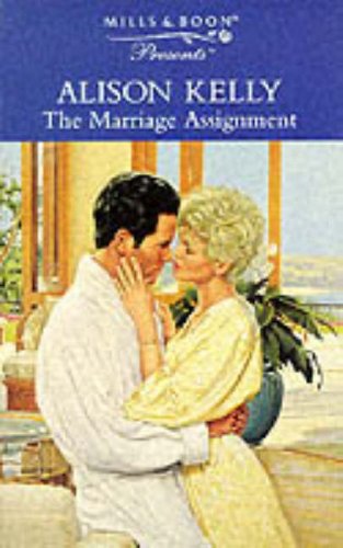 Marriage Assignment (Presents) (9780263814392) by Alison Kelly