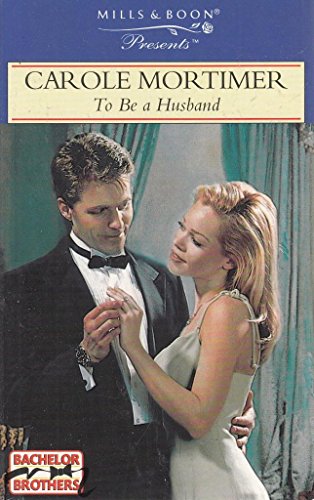 To Be a Husband (Presents S.) (9780263814507) by Mortimer, Carole