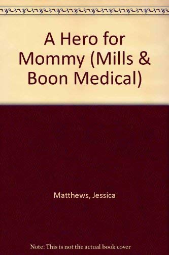 9780263815146: A Hero for Mommy (Medical Romance S.)