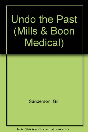 Stock image for Undo the Past (Mills & Boon Medical) for sale by WorldofBooks