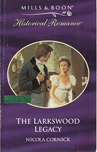 The Larkswood Legacy (9780263815252) by Nicola Cornick