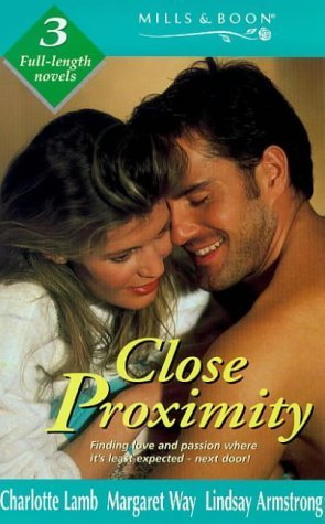 Close Proximity (By Request) (9780263815375) by Charlotte Lamb; Margaret Way; Lindsay Armstrong