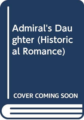 Stock image for Admiral's Daughter, The (Historical Romance S.) for sale by AwesomeBooks