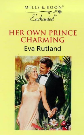 Her Own Prince Charming (Enchanted) (9780263817379) by Eva Rutland