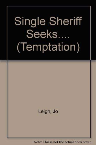 Single Sheriff Seeks.. (Temptation S.) (9780263817591) by Leigh, Jo