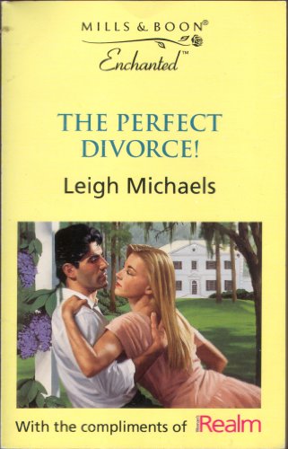 The Perfect Divorce (9780263818581) by Leigh Michaels