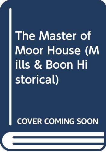 Beispielbild fr The Master of Moor House (Mills & Boon Historical) zum Verkauf von WorldofBooks