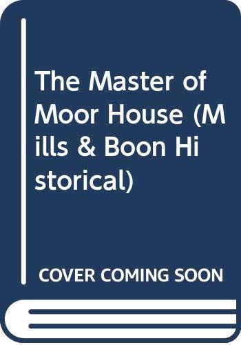 Stock image for The Master of Moor House (Mills & Boon Historical) for sale by WorldofBooks