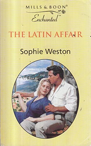 The Latin Affair (Enchanted) (9780263819106) by Weston, Sophie