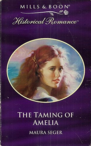 Imagen de archivo de The Taming of Amelia (Mills & Boon Historical) a la venta por WorldofBooks