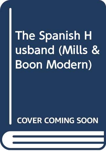 9780263820362: The Spanish Husband (Modern Romance)