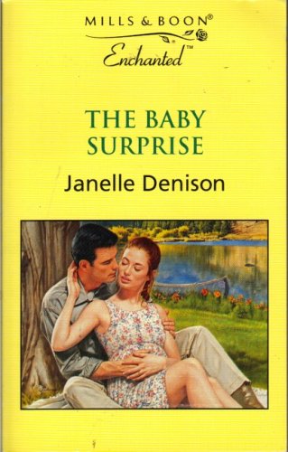 The Baby Surprise (Enchanted) (9780263820683) by Janelle Denison