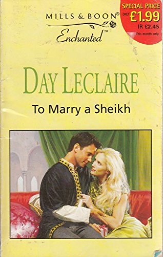 To Marry a Sheikh (Enchanted) (9780263820775) by Day Leclaire