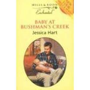 Baby at Bushman's Creek (Enchanted) (9780263820805) by Hart, Jessica