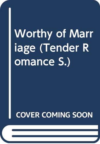 Beispielbild fr Worthy of Marriage (Tender Romance S.) zum Verkauf von WorldofBooks