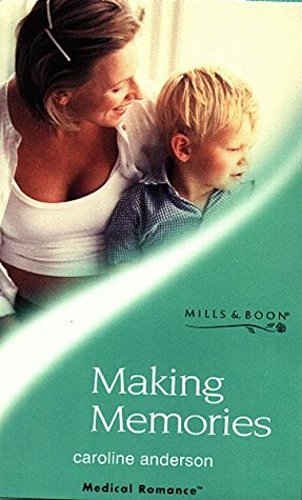 Making Memories (Medical Romance) (9780263822519) by Anderson, Caroline