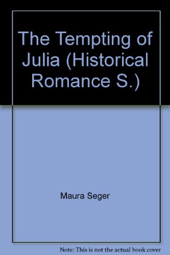 9780263822960: The Tempting of Julia (Mills & Boon Historical)