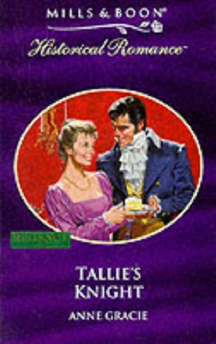 9780263822984: Tallie's Knight (Mills & Boon Historical)