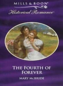 The Fourth of Forever (Historical Romance) (9780263823035) by Mary McBride