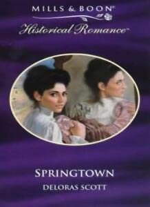 Springtown (Historical Romance S.) (9780263823080) by DeLoras Scott