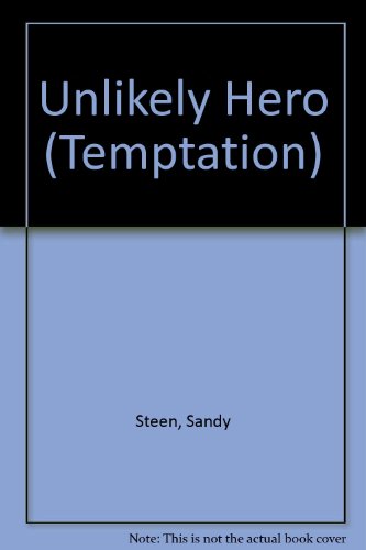 Unlikely Hero (Temptation) (9780263823608) by Sandy Steen