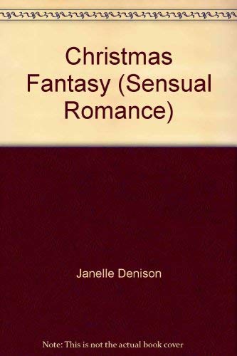 Christmas Fantasy (Sensual Romance) (9780263824032) by Janelle Denison